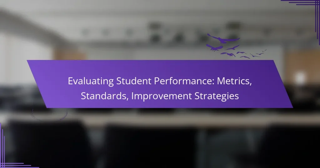 Evaluating Student Performance: Metrics, Standards, Improvement Strategies