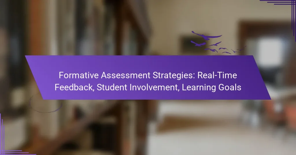 Formative Assessment Strategies: Real-Time Feedback, Student Involvement, Learning Goals