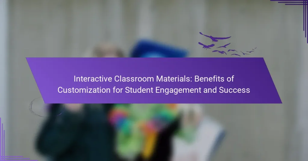 Interactive Classroom Materials: Benefits of Customization for Student Engagement and Success