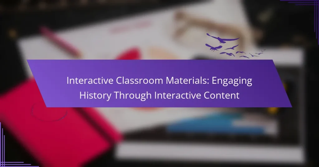 Interactive Classroom Materials: Engaging History Through Interactive Content