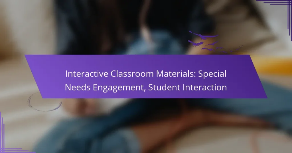 Interactive Classroom Materials: Special Needs Engagement, Student Interaction