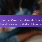 Interactive Classroom Materials: Special Needs Engagement, Student Interaction