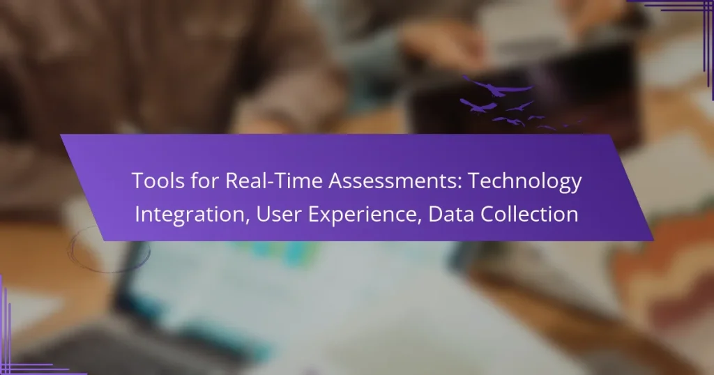 Tools for Real-Time Assessments: Technology Integration, User Experience, Data Collection