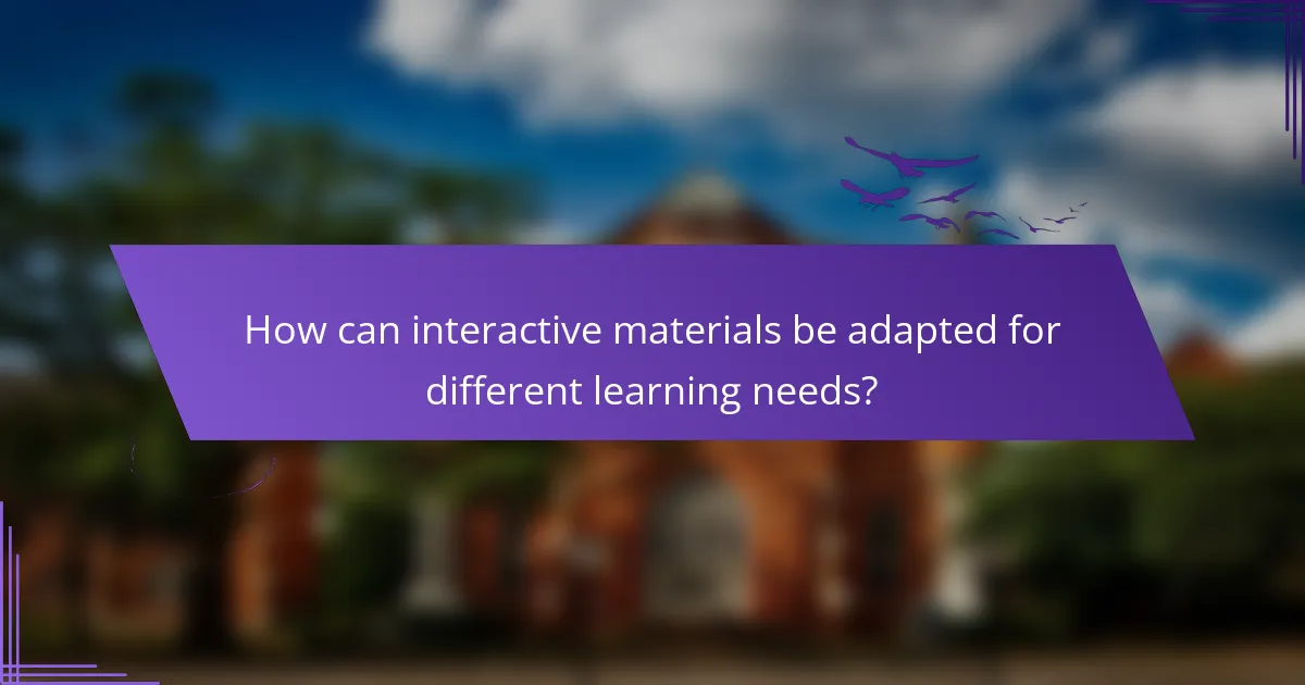 How can interactive materials be adapted for different learning needs?