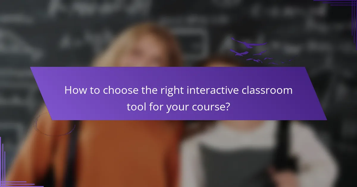 How to choose the right interactive classroom tool for your course?