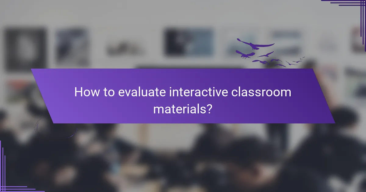 How to evaluate interactive classroom materials?