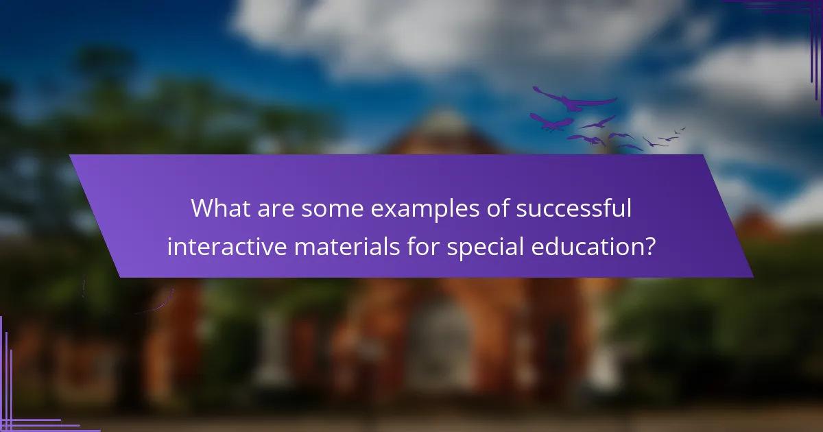 What are some examples of successful interactive materials for special education?