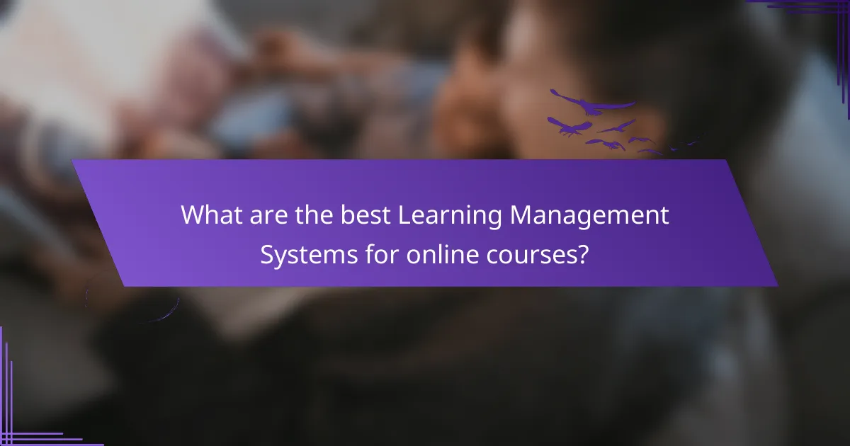 What are the best Learning Management Systems for online courses?