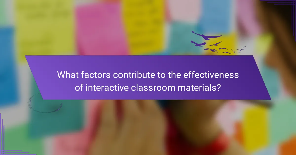 What factors contribute to the effectiveness of interactive classroom materials?