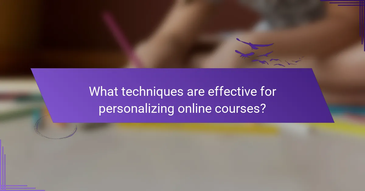 What techniques are effective for personalizing online courses?