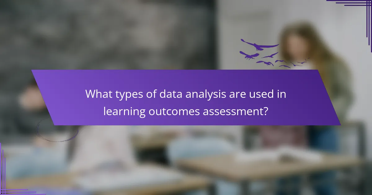 What types of data analysis are used in learning outcomes assessment?